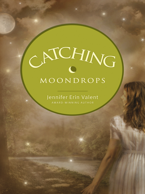 Title details for Catching Moondrops by Jennifer Erin Valent - Available